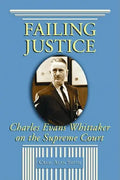 Failing Justice: Charles Evans Whittaker on the Supreme Court - Paperback