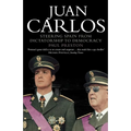 Juan Carlos: Steering Spain from Dictatorship to Democracy - Paperback