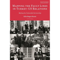 Mapping the Fault Lines in Turkey-Us Relations: Making the Vulnerable Partnership - Paperback