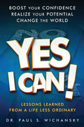 Yes I Can! Lessons Learned from a Life Less Ordinary - Paperback