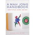 Mah Jong Handbook: How to Play, Score, and Win - Paperback