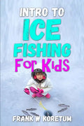 Intro to Ice Fishing for Kids - Paperback