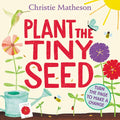 Plant the Tiny Seed Board Book: A Springtime Book for Kids - Board Book