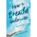 How to Breathe Underwater - Paperback
