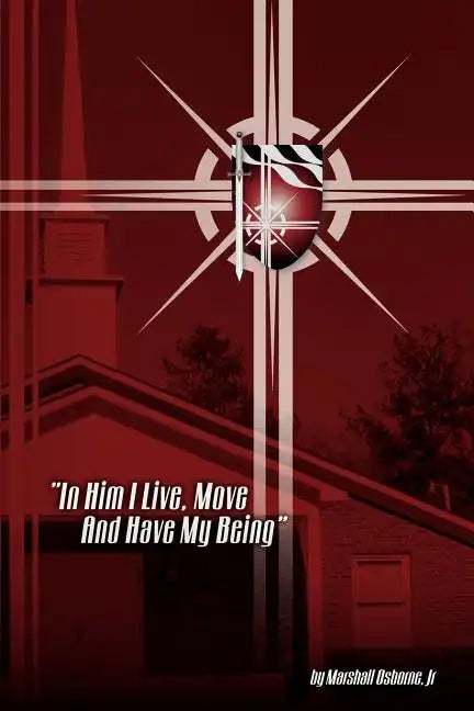 "In Him I Live, Move, and have my Being" - Paperback