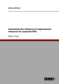 Calculating the influence of improvement measures on corporate KPIs - Paperback