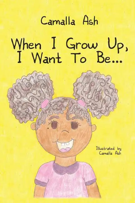 When I Grow Up, I Want To Be... - Paperback