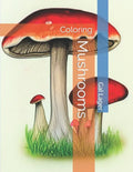 Mushrooms: Coloring - Paperback