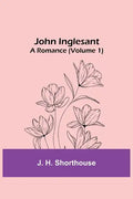 John Inglesant: A Romance (Volume 1) - Paperback