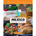 Mexico, Recipes, Flavors, & Traditions: Kids in the Kitchen Volume 1 - Paperback