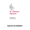 A First Glance at St. Thomas Aquinas: A Handbook for Peeping Thomists - Paperback