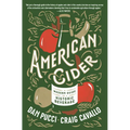 American Cider: A Modern Guide to a Historic Beverage - Paperback
