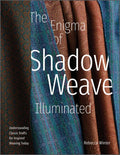 The Enigma of Shadow Weave Illuminated: Understanding Classic Drafts for Inspired Weaving Today - Hardcover