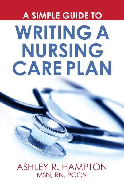 A Simple Guide to Writing a Nursing Care Plan - Paperback