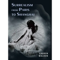Surrealism from Paris to Shanghai - Hardcover