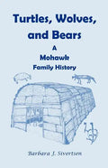 Turtles, Wolves, and Bears: A Mohawk Family History - Paperback