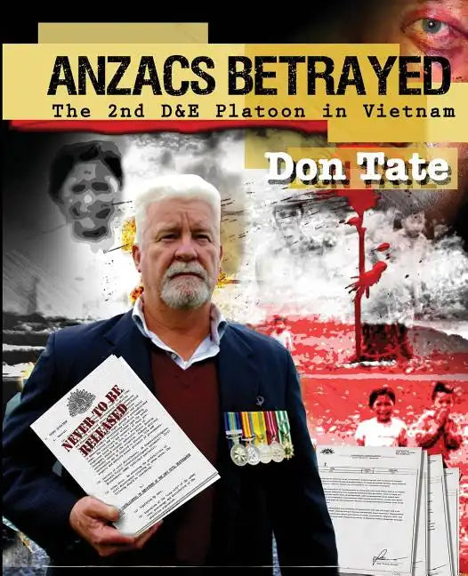 Anzacs Betrayed: The Story of the 2nd D&E Platoon - Paperback