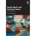 Social Work and Common Sense: A Critical Examination - Paperback