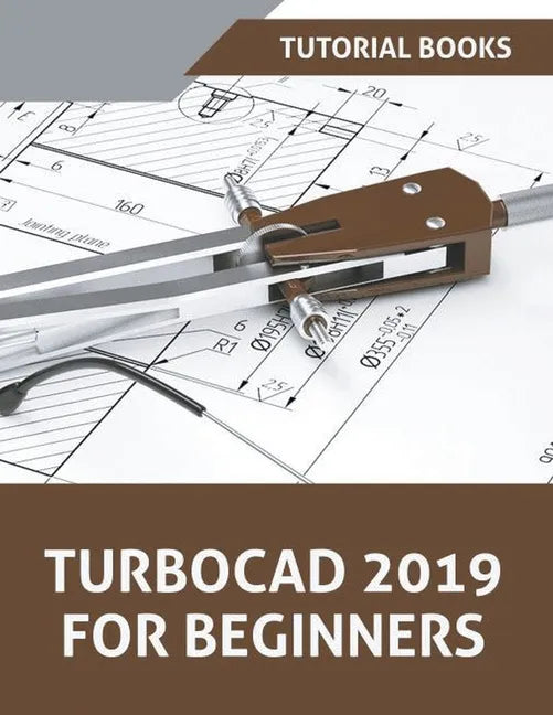 TurboCAD 2019 For Beginners - Paperback
