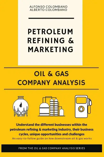 Oil & Gas Company Analysis: Petroleum Refining & Marketing - Paperback