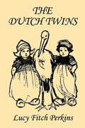 The Dutch Twins, Illustrated Edition (Yesterday's Classics) - Paperback