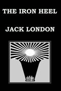THE IRON HEEL By JACK LONDON - Paperback