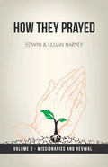 How They Prayed Vol 3 Missionaries and Revival - Paperback