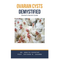 Ovarian Cysts Demystified: Doctor's Secret Guide - Paperback