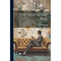 The Neurosis Of Man - Paperback