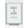 Grace & Glory: A 50-Day Journey In The Purpose & Plan Of God - Paperback