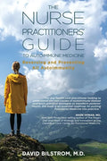 The Nurse Practitioners' Guide to Autoimmune Medicine: Reversing and Preventing All Autoimmunity - Paperback