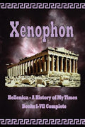 Hellenica - A History of My Times: Books I-VII Complete - Paperback