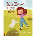 Lilly Esther Rescues Her Park - Hardcover