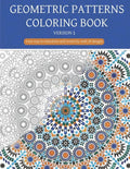 Geometric patterns coloring book (Version 1): Creative geometric coloring book, geometric forms coloring book, Stress Relieving geometric patterns col - Paperback