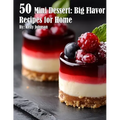 50 Mini Dessert: Big Flavor Recipes for Home - Paperback
