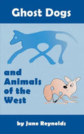 Ghost Dogs and Animals of the West - Paperback