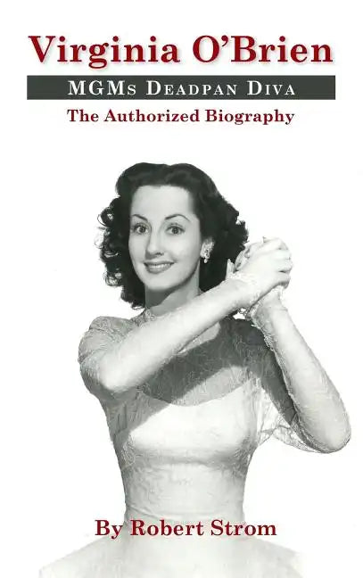 Virginia O'Brien: MGM's Deadpan Diva (hardback) - Hardcover