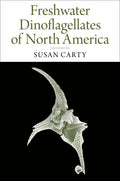 Freshwater Dinoflagellates of North America - Hardcover