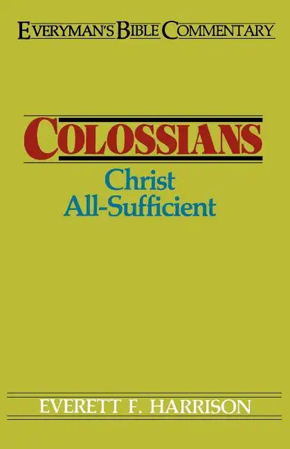 Colossians- Everyman's Bible Commentary: Christ All-Sufficient - Paperback