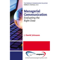 Managerial Communication: Evaluating the Right Dose - Paperback