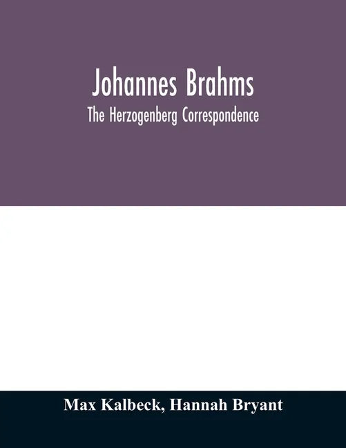 Johannes Brahms; the Herzogenberg correspondence - Paperback
