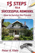 15 Steps to a Successful Remodel: How to Survive the Process - Paperback