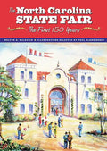 The North Carolina State Fair: The First 150 Years - Hardcover