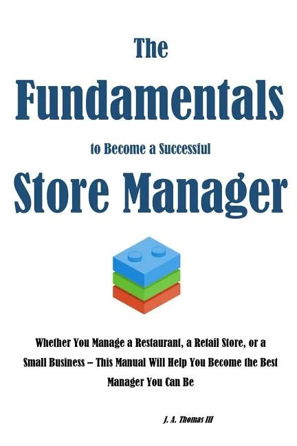 The Fundamentals to Become a Successful Store Manager - Paperback