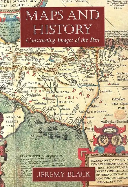 Maps and History: Constructing Images of the Past - Paperback