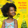 My Hair Is Like the Sun - Board Book