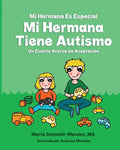 Mi Hermana Es Especial Mi Hermana Tiene Autismo: Un Cuento Acerca de Aceptaciion - Paperback