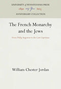 The French Monarchy and the Jews - Hardcover