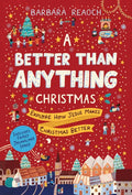 A Better Than Anything Christmas: Explore How Jesus Makes Christmas Better - Paperback