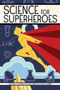 Science for Superheroes - Paperback